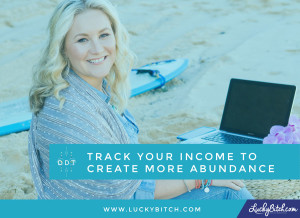 HOW TO TRACK YOUR INCOME TO CREATE MORE ABUNDANCE